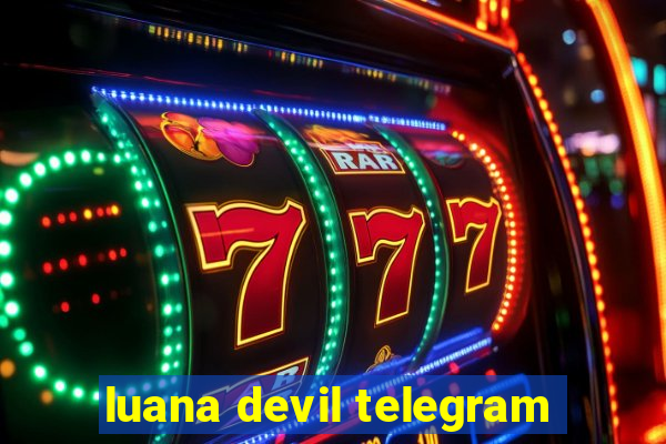 luana devil telegram